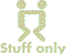 Stuff only